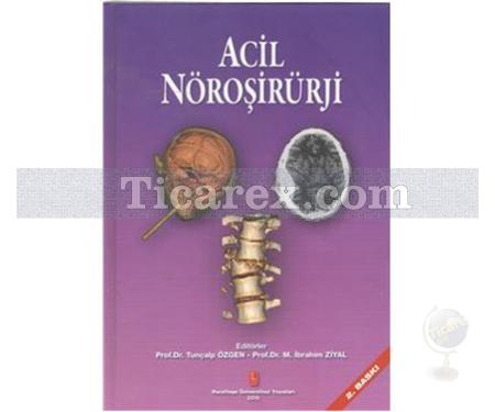 Acil Nöroşirürji | İbrahim Ziyal, Tunçalp Özden - Resim 1