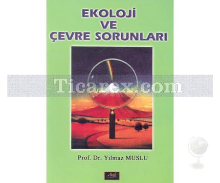 Ekoloji ve Çevre Sorunları | Yılmaz Muslu - Resim 1