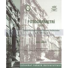 Fotogrametri Cilt: 1 | Fotoğraflardan ve Lazer Tarama Verilerinden Geometrik Bilgiler | Karl Kraus