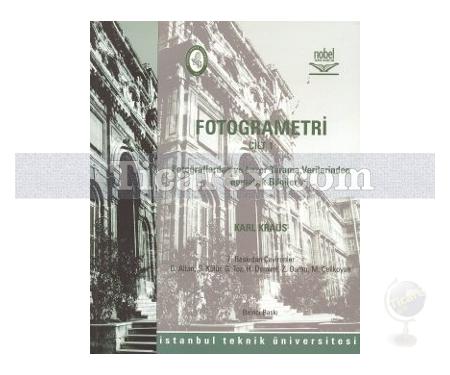 Fotogrametri Cilt: 1 | Fotoğraflardan ve Lazer Tarama Verilerinden Geometrik Bilgiler | Karl Kraus - Resim 1