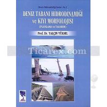 Deniz Tabanı Hidrodinamiği ve Kıyı Morfolojisi Planlama ve Tasarım | Yalçın Yüksel