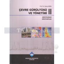 Çevre Gürültüsü ve Yönetimi 2 | Gürültü Ölçümleri, Gürültü Haritaları | Selma Kura