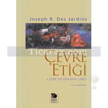 Çevre Etiği | Çevre Felsefesine Giriş | Joseph R. Des Jardins