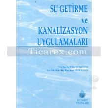 Su Getirme ve Kanalizasyon Uygulamaları | İlter Türkdoğan, Kaan Yetilmezsoy