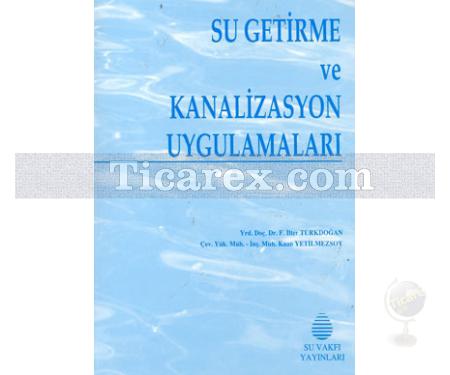 Su Getirme ve Kanalizasyon Uygulamaları | İlter Türkdoğan, Kaan Yetilmezsoy - Resim 1