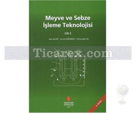 Meyve ve Sebze İşletme Teknolojisi Cilt: 2 | F. Us, J. Acar, V. Gökmen - Resim 1