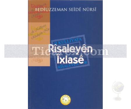 Risaleyen İxlase | Ji Kulliyata Risaleyen Nur | Bediüzzaman Said-i Nursi - Resim 1