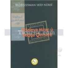 Risaleya Mirac u Şeqqa Qemere | Ji Kulliyata Risaleyen Nur | Bediüzzaman Said-i Nursi