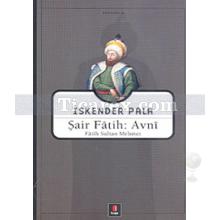 Şair Fatih: Avni | Fatih Sultan Mehmet | İskender Pala