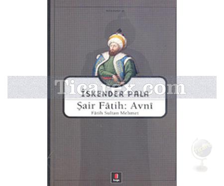 Şair Fatih: Avni | Fatih Sultan Mehmet | İskender Pala - Resim 1