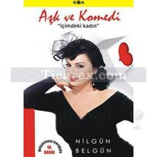 Aşk ve Komedi | İçimdeki Kadın | Nilgün Belgün