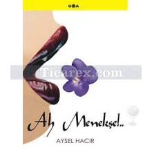 Ah Menekşe | Aysel Hacır