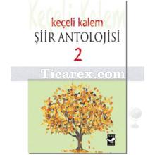 Keçeli Kalem Şiir Antolojisi 2 | Elif Yıldırım Aka