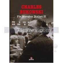 Pis Moruğun Notları 2 | Charles Bukowski