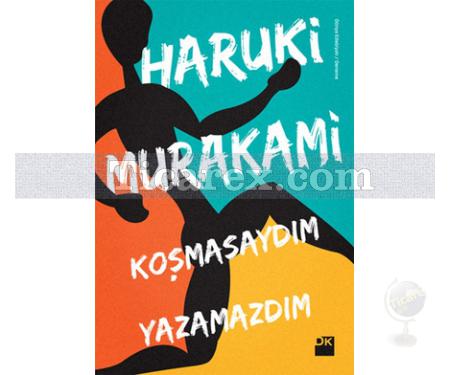 Koşmasaydım Yazamazdım | Haruki Murakami - Resim 1