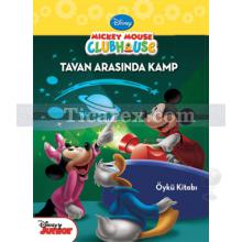 Mickey Mouse Clubhouse - Tavan Arasında Kamp Öykü Kitabı | Kolektif