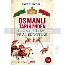 Osmanlı Tarihi'nden İlginç Hikaye ve Anekdotlar | Enes Türkoğlu