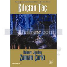 Kılıçtan Taç - Zaman Çarkı 7. Cilt - 1. Kitap | Robert Jordan