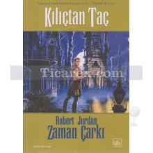 Kılıçtan Taş - Zaman Çarkı 7. Cilt - 2. Kitap | Robert Jordan