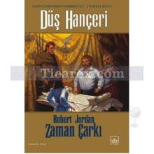 Düş Hançeri - Zaman Çarkı 11. Cilt | (Ciltli) | Robert Jordan