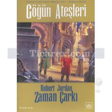 Göğün Ateşleri - Zaman Çarkı 5. Cilt - 1. Kitap | Robert Jordan