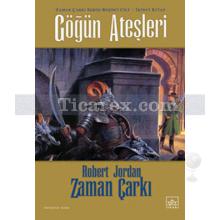 Göğün Ateşleri - Zaman Çarkı 5. Cilt - 2. Kitap | Robert Jordan
