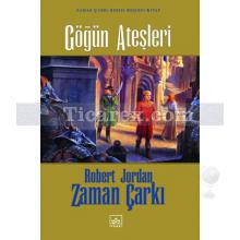 Göğün Ateşleri - Zaman Çarkı 5. Cilt | (Ciltli) | Robert Jordan