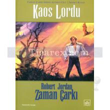 Kaos Lordu - Zaman Çarkı 6. Cilt - 2. Kitap | Robert Jordan