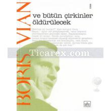 Ve Bütün Çirkinler Öldürülecek | Boris Vian