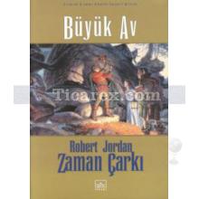 Büyük Av - Zaman Çarkı 2. Cilt | Robert Jordan