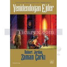 Yeniden Doğan Ejder - Zaman Çarkı 3. Cilt - 1. Kitap | Robert Jordan