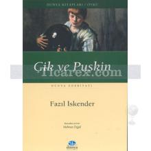 Çik ve Puşkin | Fazıl İskender