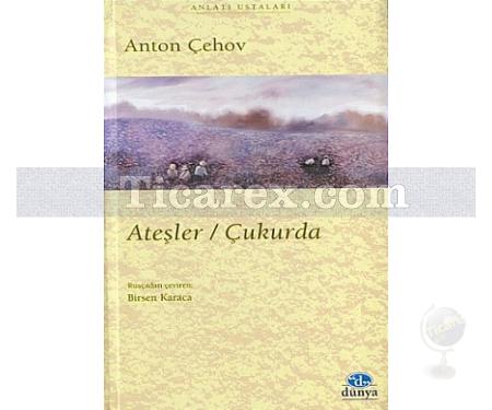 Ateşler - Çukurda | Anton Pavloviç Çehov - Resim 1