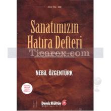 Sanatımızın Hatıra Defteri | Nebil Özgentürk