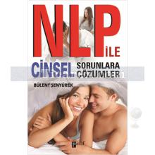 NLP ile Cinsel Sorunlara Çözümler | Bülent Şenyürek