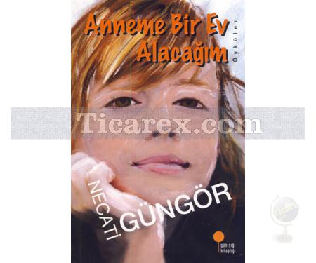 Anneme Bir Ev Alacağım | Necati Güngör - Resim 1