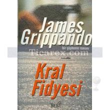 Kral Fidyesi | James Grippando