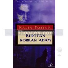 Kurttan Korkan Adam | Bir Dedektif Sejer Macerası | Karin Fossum