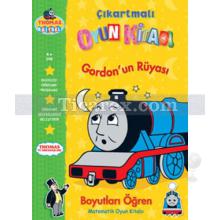 Thomas ve Arkadaşları - Gordon'un Rüyası | Boyutları Öğren Matematik Oyun Kitabı | Kolektif