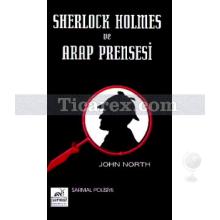 Sherlock Holmes ve Arap Prensesi | John North