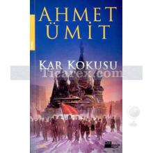 Kar Kokusu | Ahmet Ümit