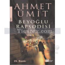 Beyoğlu Rapsodisi | Ahmet Ümit