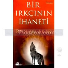 Bir Irkçının İhaneti | Rıdvan Akar