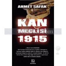 Kan Meclisi 1915 | Ahmet Şafak