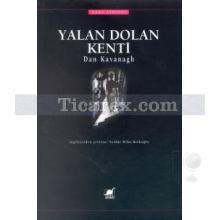 Yalan Dolan Kenti | Dan Kavanagh