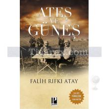 Ateş ve Güneş | (Tam Metin) | Falih Rıfkı Atay