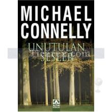 Unutulan Sesler | Michael Connelly