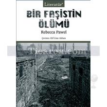 Bir Faşistin Ölümü | Rebecca Pawel