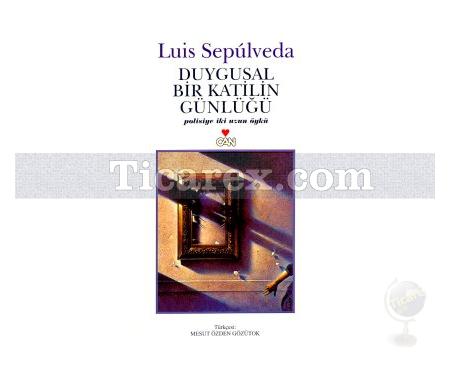 Duygusal Bir Katilin Günlüğü | Louis Sepulveda - Resim 1
