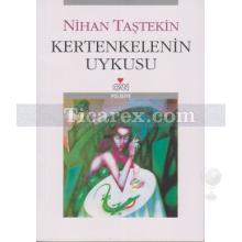 Kertenkelenin Uykusu | Nihan Taştekin